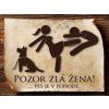 5019 Vtipná cedulka Zlá žena 6 SK