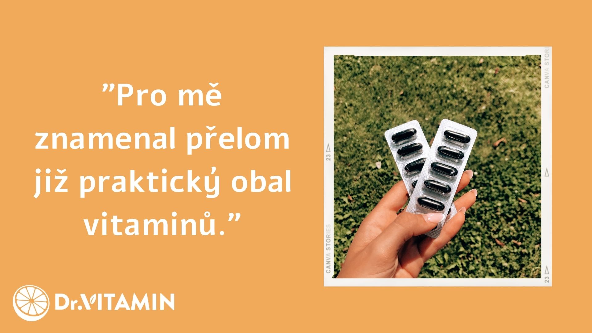 Pro mě znamenal přelom již praktický obal vitaminů