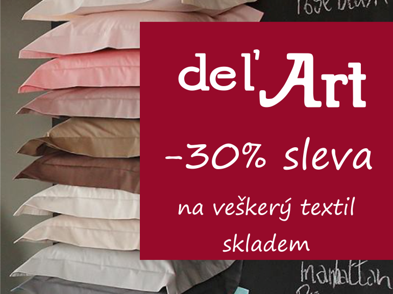 Využijte 30% slevy  na veškerý textil skladem od Del´Art