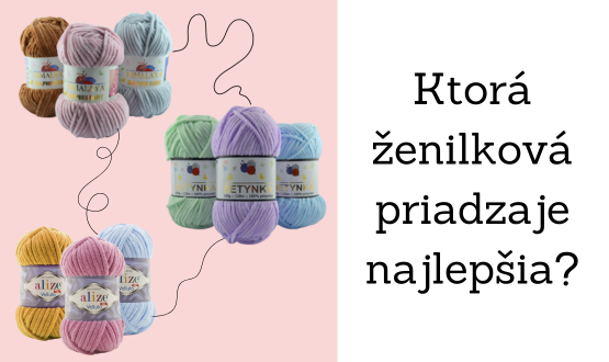 Ktorá ženilková priadza je najlepšia?