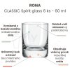 RONA CLASSIC Spirit glass 6 ks 60 ml