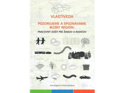 Vlastiveda prac.zošit Pozorujeme a spoznávame blízky regoón