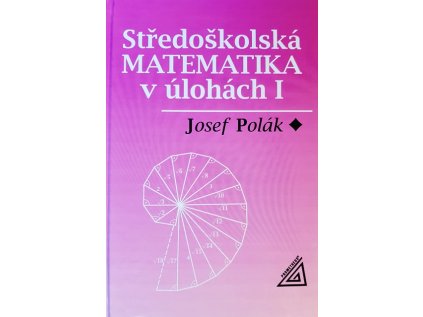 Středoškolská matematika v úlohách I.