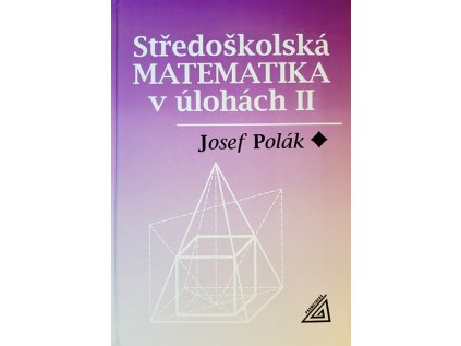 Středoškolská matematika v úlohách II.