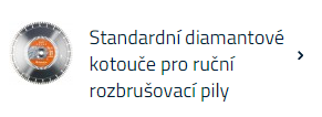 Klikni pro přechod na standardní diamantové kotouče pro ruční rozbrušovací pily