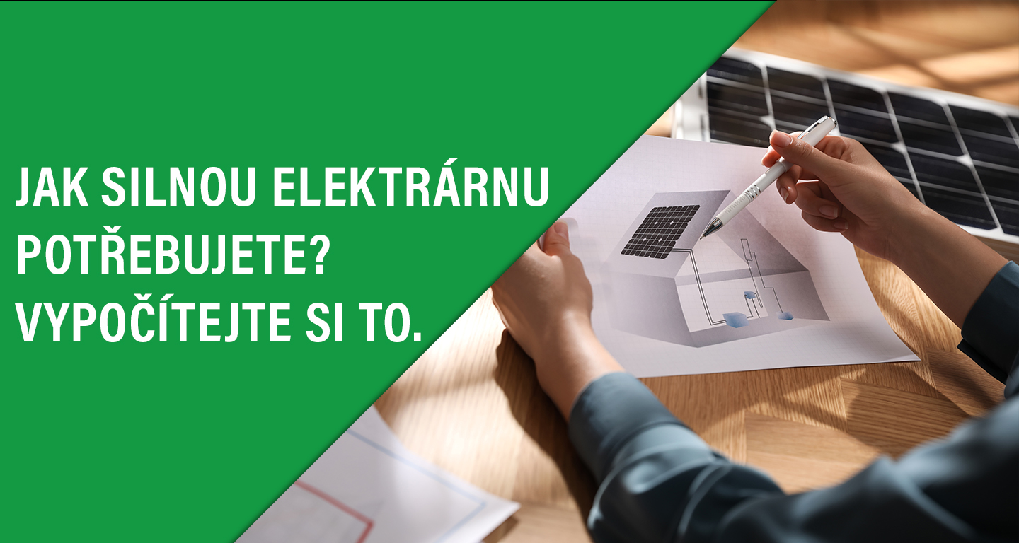 Vypočítejte si, jak silnou elektrárnu potřebujete