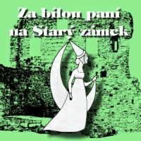 Za bílou paní na Starý zámek