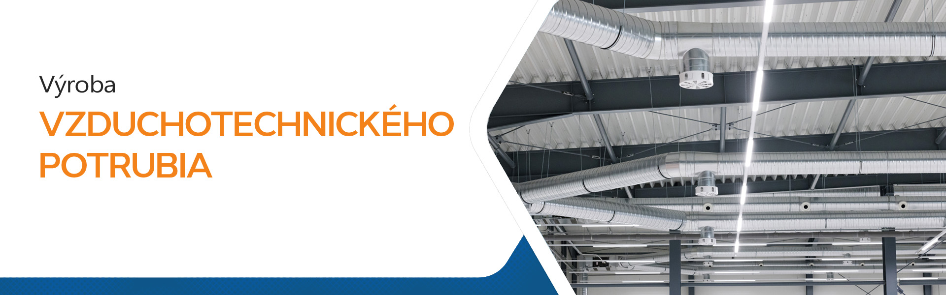 VÝROBA VZDUCHOTECHNIKÉHO POTRUBIA