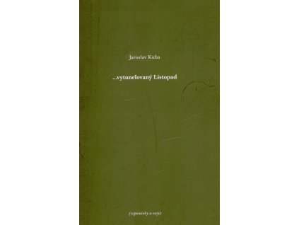 ...vytunelovaný Listopad : (vzpomínky a eseje)