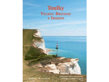 84797 toulky velkou britanii a irskem nejkrasnejsi stezky a dalkove trasy po britskych a irskych ostrovech