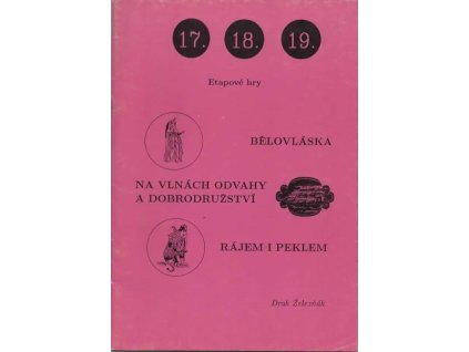 17 18 19 Bělovláska, Na vlnách odvahy a dobrodružství, Rájem i peklem