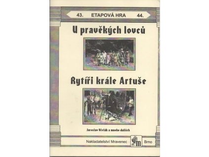 43 44 U pravěkých lovců, Rytíři krále Artuše