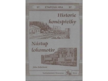 97 Historie koněspřežky Nástup lokomotiv