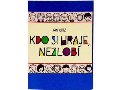 kdo si hraje nezlobi