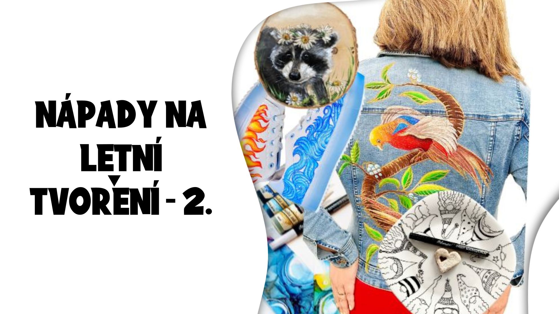 Jak zabavit děti aneb nápady na letní tvoření dospělých a dětí - 2.