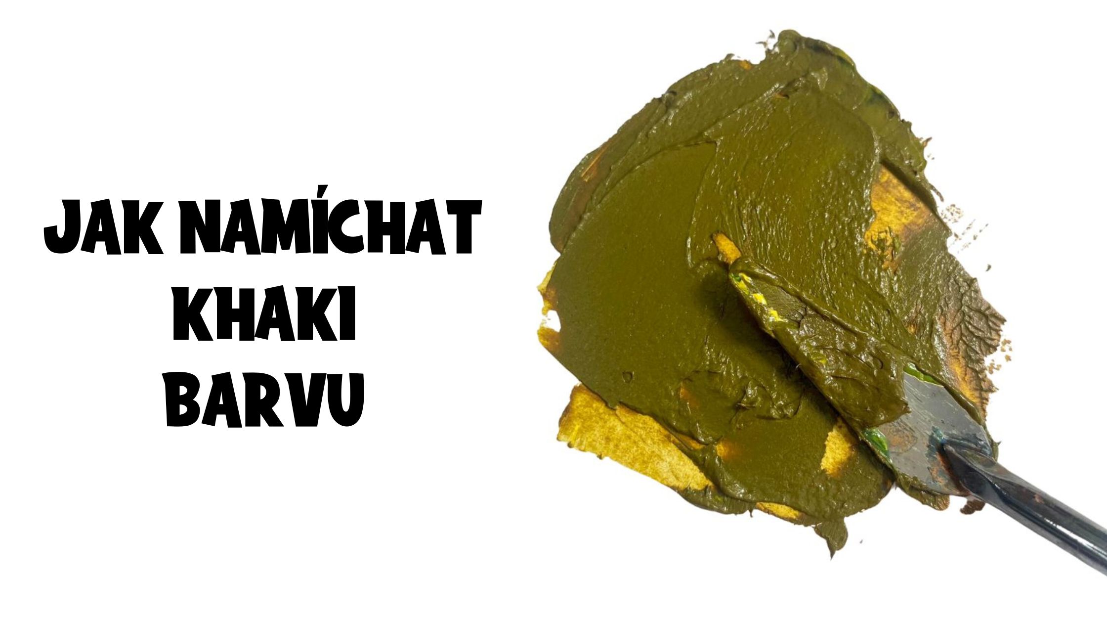 Jak namíchat khaki barvu