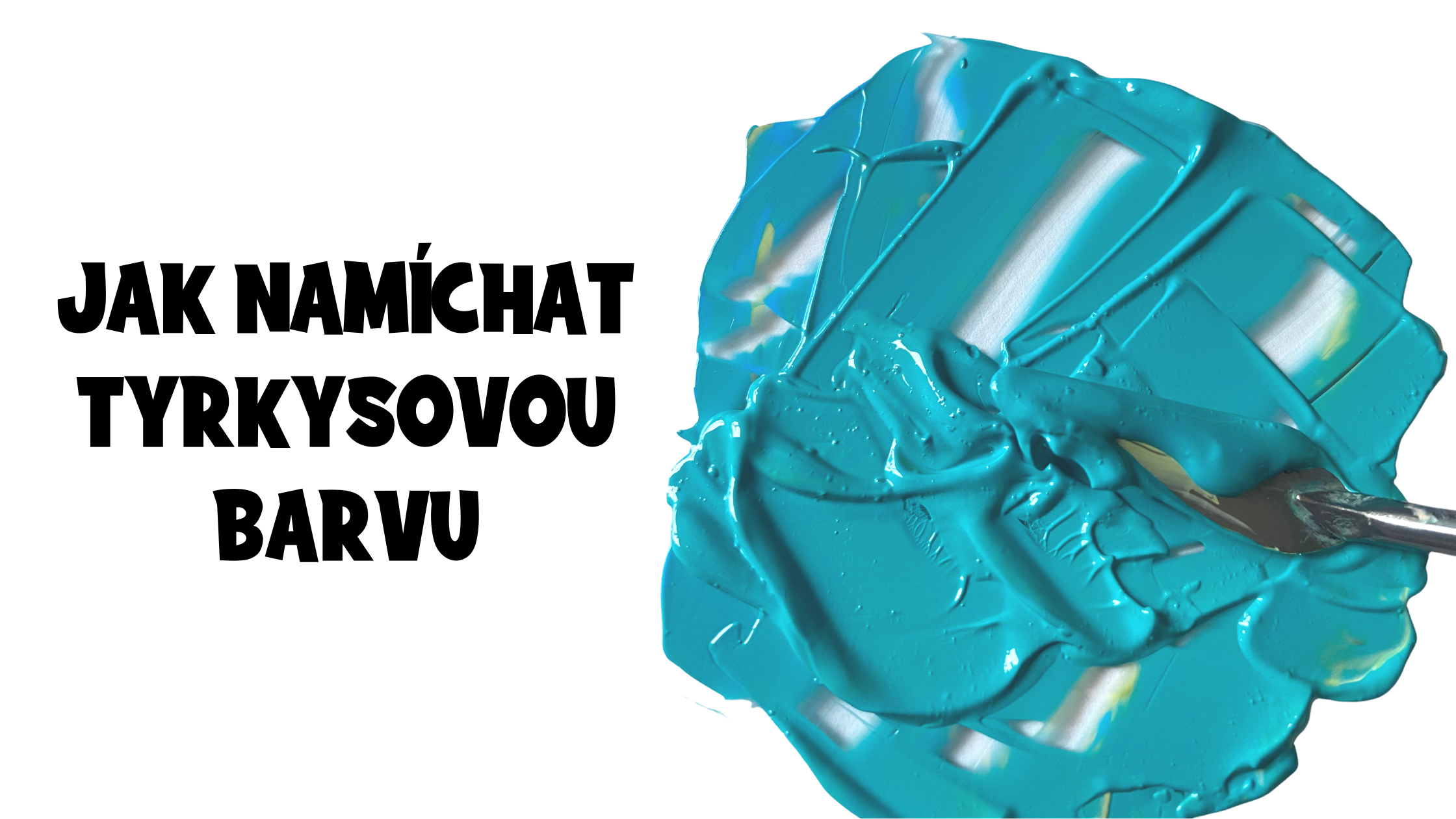 Jak namíchat tyrkysovou barvu