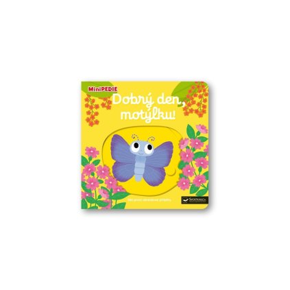SVOJTKA & CO. MiniPEDIE Dobrý den, motýlku!