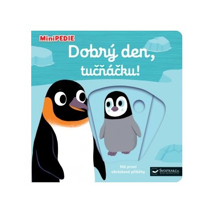 SVOJTKA & CO. MiniPEDIE Dobrý den, tučňáčku!