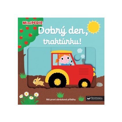 SVOJTKA & CO. MiniPEDIE Dobrý den, traktůrku!