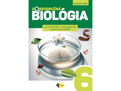 Dobrodružná biológia pre 6. ročník ZŠ a 1.ročík GOŠ