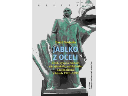 Jablko z oceli - Zrod, vývoj a činnost ukrajinského radikálního nacionalismu v letech 1920-1939
