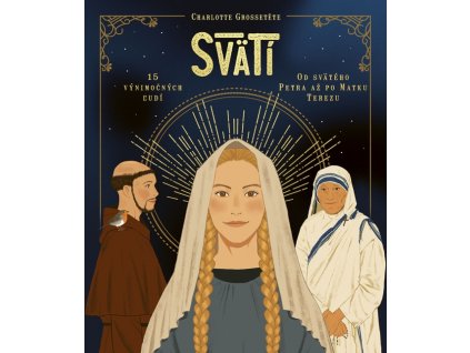 Svätí: Fakty a zaujímavosti zo života svätých