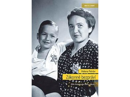 Zákonné bezpráví - Židé v Protektorátu Čechy a Morava