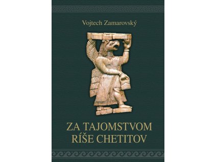 Za tajomstvami ríše Chetitov
