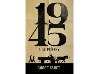 1945 a iné príbehy