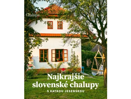 Najkrajšie slovenské chalupy s Katkou Jesenskou