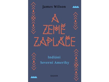 A země zapláče - Indiáni Severní Ameriky