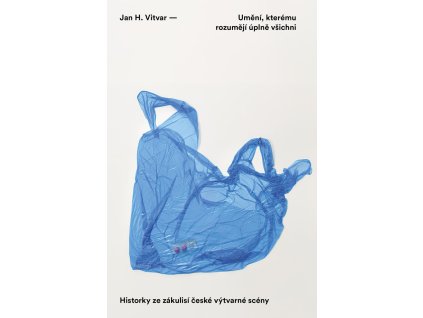 Umění, kterému rozumějí úplně všichni