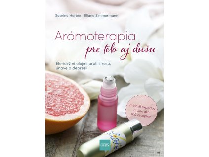 Arómoterapia pre telo a dušu: Éterickými olejmi proti stresu, únave a zlej nálade