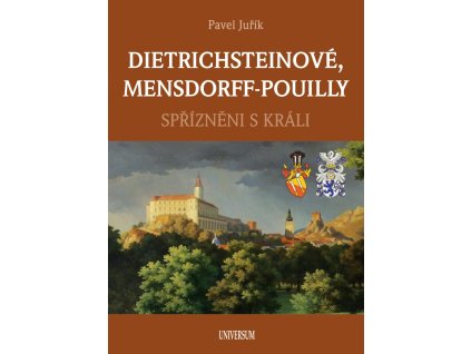 DIETRICHSTEINOVÉ, MENSDORFF-POUILLY - Spřízněni s králi