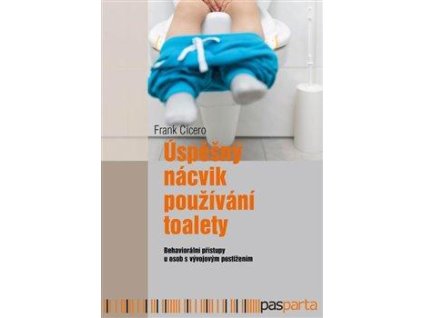 Úspěšný nácvik používání toalety - Behaviorální přístupy u osob s vývojovým postižením