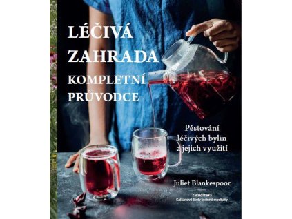 Léčivá zahrada - Kompletní průvodce