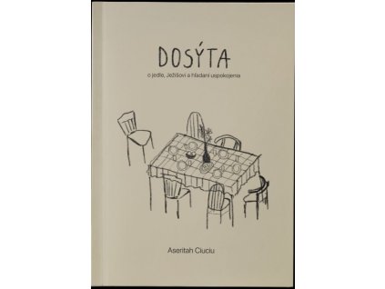Dosýta. O jedle, Ježišovi a hľadaní uspokojenia