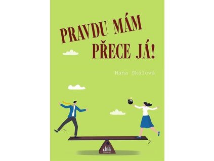 Pravdu mám přece já!