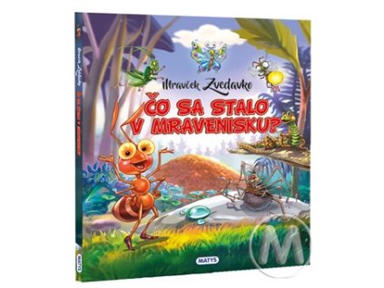 Mravček Zvedavko: Čo sa stalo v mravenisku?