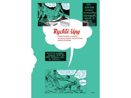 Rychlé šípy: Původní kresby a scénáře Jaroslava Foglara, Jana Fischera a Marko Čermáka