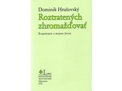 ROZTRATENÝCH ZHROMAŽĎOVAŤ