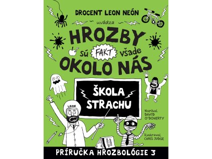 Hrozby sú (fakt) všade okolo nás. Škola strachu (Hrozbológia 3)