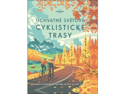Úchvatné světové cyklistické trasy