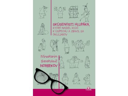 Skúsenosti hlupáka, ktorý našiel kľúč k úspechu a zbavil sa okuliarov