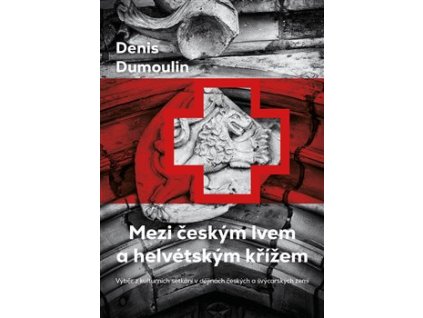 Mezi českým lvem a helvétským křížem