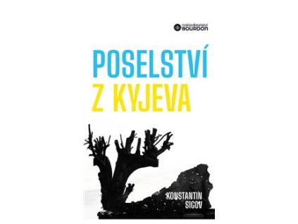 Poselství z Kyjeva o Ukrajině a Evropě