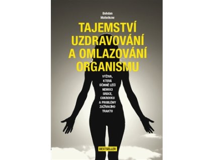 Tajemství uzdravování a omlazování organismu