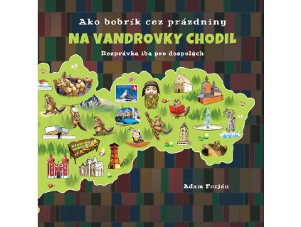 Ako bobrík cez prázdniny na vandrovky chodil