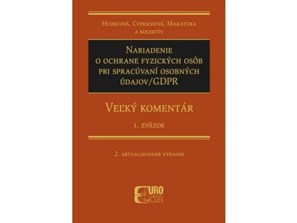 Nariadenie o ochrane fyzických osôb pri spracúvaní osobných údajov/GDPR - 1.Zväzok (2. aktualizované